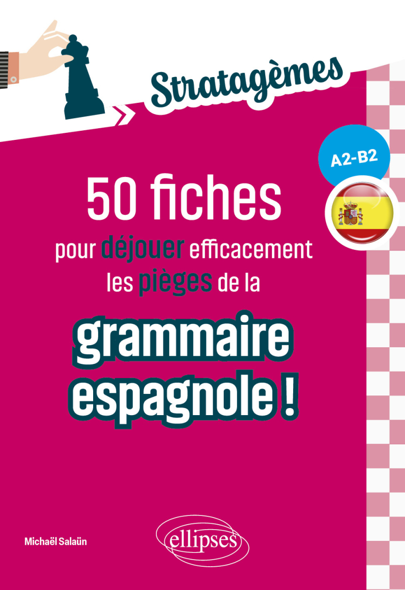 50 fiches pour déjouer efficacement les pièges de la grammaire espagnole ! (A2-B2) - Idéal pour des révisions ciblées et acquérir les bons réflexes
