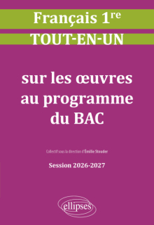 Français - 1re - Tout-en-un sur les œuvres au programme du bac - Session 2026-2027