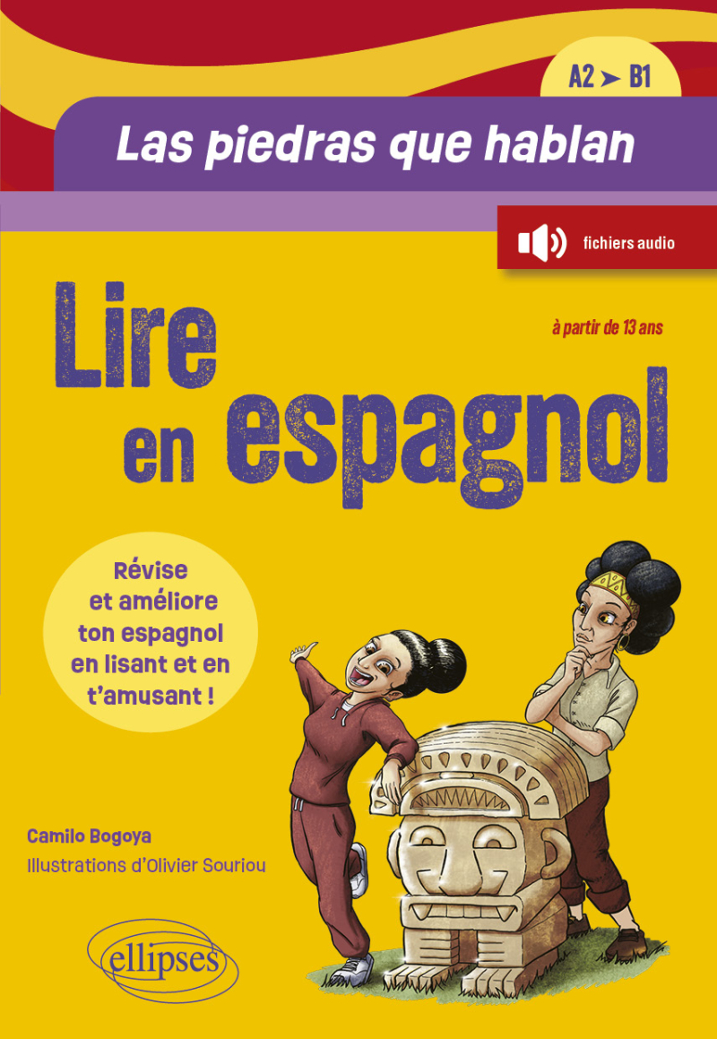 Lire en espagnol. Las piedras que hablan (A2-B1) - Révise et améliore ton espagnol en lisant une histoire et en t'amusant ! (à partir de 13 ans) (avec fichiers audio)