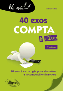 Compta à bloc. 40 exercices pour s'entraîner à la comptabilité générale - 3e édition
